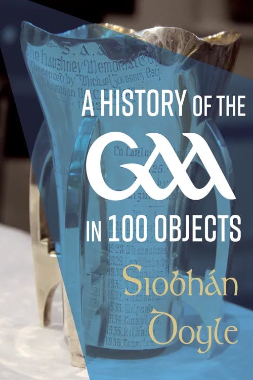 A History of the GAA in 100 Objects book cover