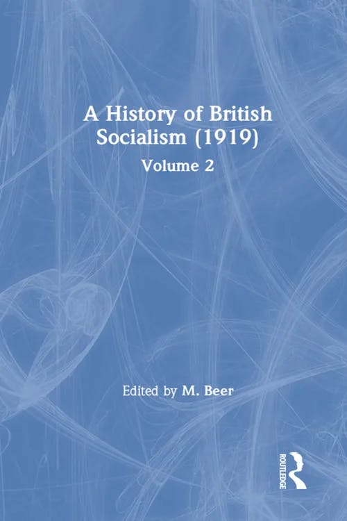 A History of British Socialism (1919): Volume 2 book cover