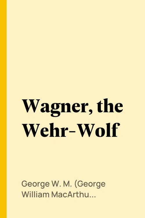 Wagner, the Wehr-Wolf book cover