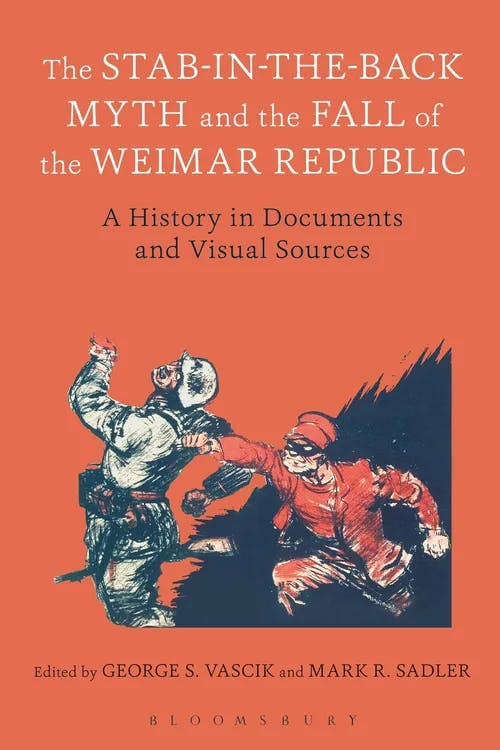 The Stab-in-the-Back Myth and the Fall of the Weimar Republic book cover