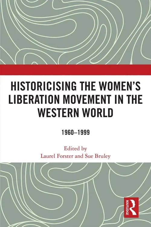 Historicising the Women's Liberation Movement in the Western World book cover