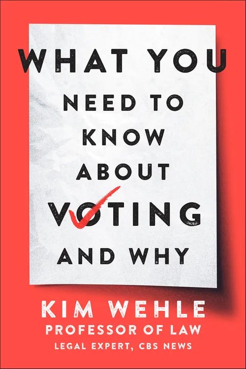 What You Need to Know About Voting—and Why book cover