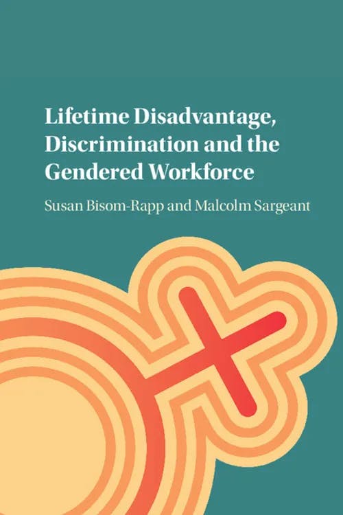 Lifetime Disadvantage, Discrimination and the Gendered Workforce book cover