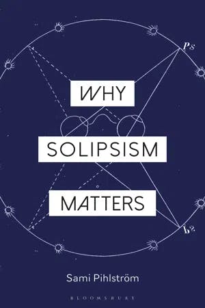 Why Solipsism Matters book cover