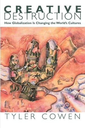 Creative Destruction: How Globalization Is Changing the World's Cultures book cover