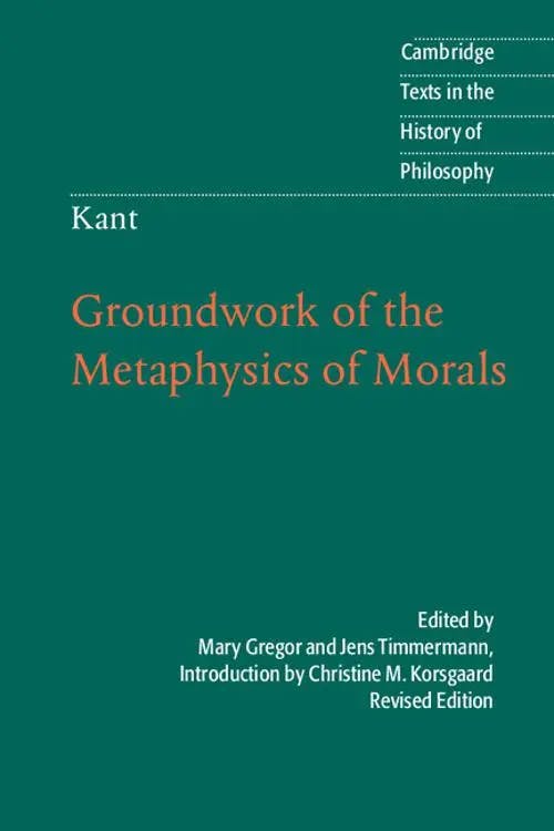 Kant: Groundwork of the Metaphysics of Morals book cover