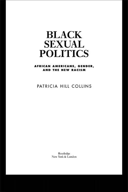 Black Sexual Politics: African Americans, Gender, and the New Racism book cover