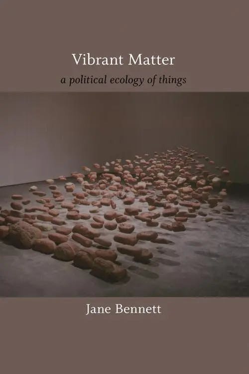 Vibrant Matter: A Political Ecology of Things book cover