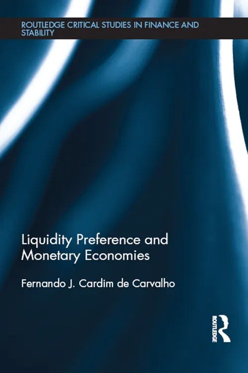 Liquidity Preference and Monetary Economies book cover
