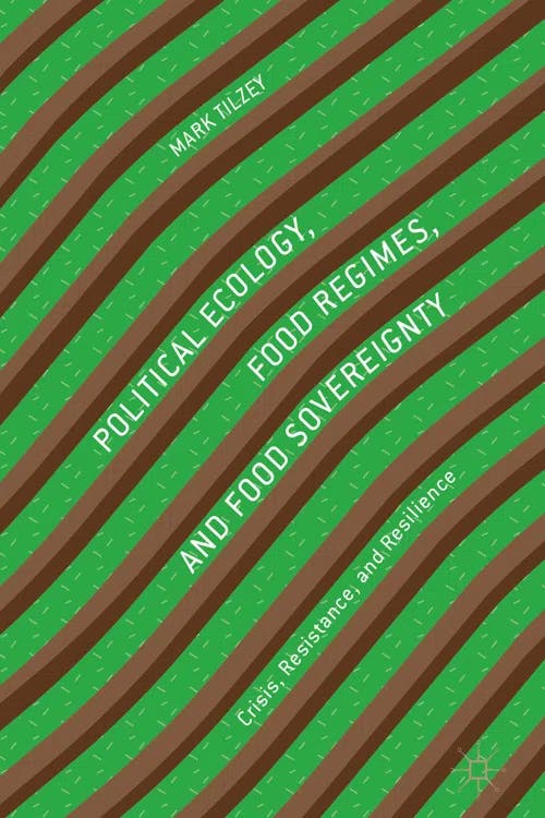 Political Ecology, Food Regimes, and Food Sovereignty book cover