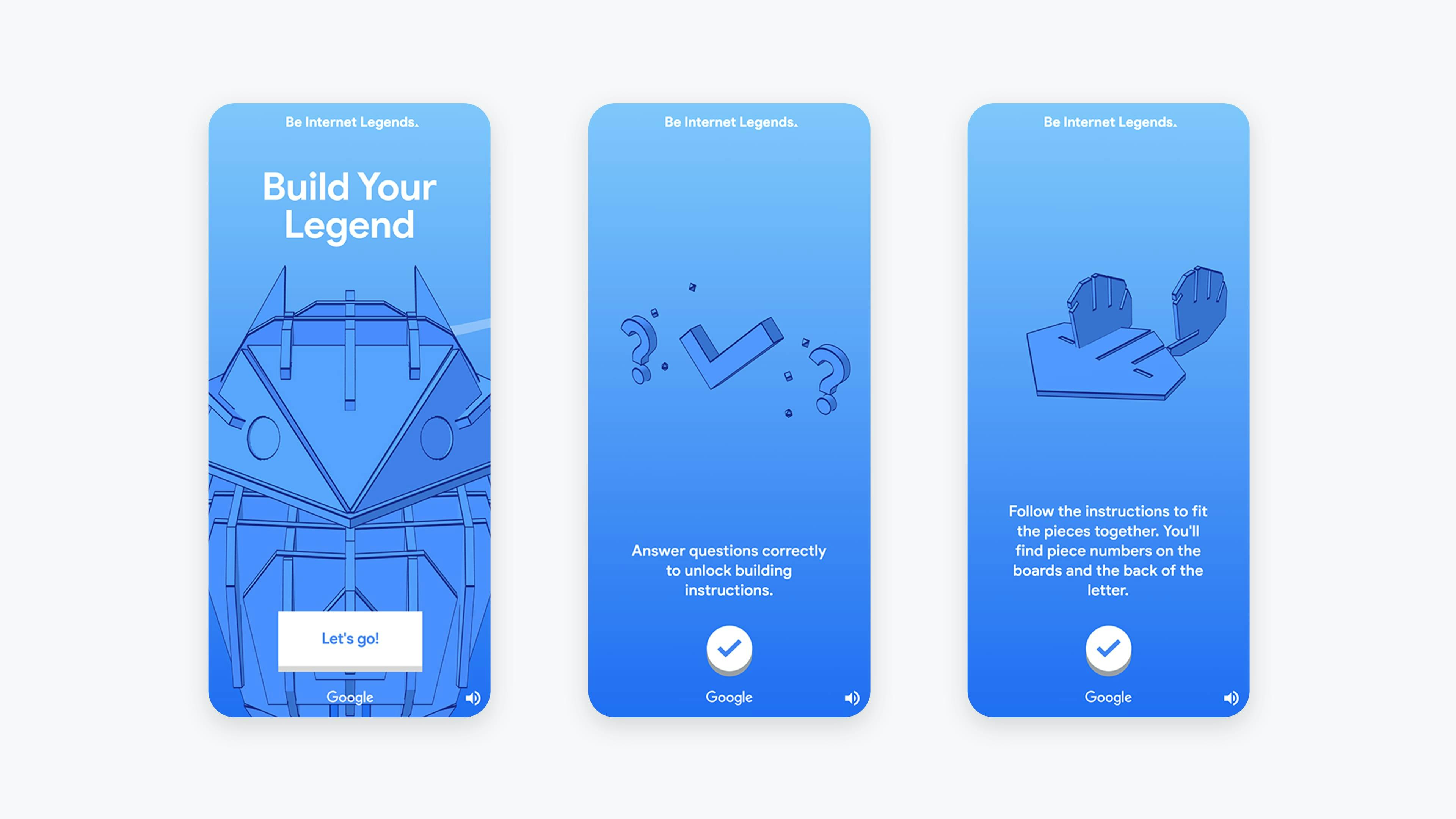 A set of three mobile app mockups for 'Be Internet Legends.' The first screen, titled 'Build Your Legend,' shows a 3D blueprint of a geometric character. The second screen explains that answering questions unlocks instructions, illustrated with floating question marks. The third screen shows how to assemble the model pieces and provides further instructions.