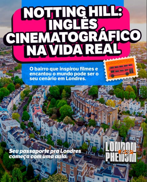 Arte do post da Phenom Idiomas sobre Notting Hill no Instagram.