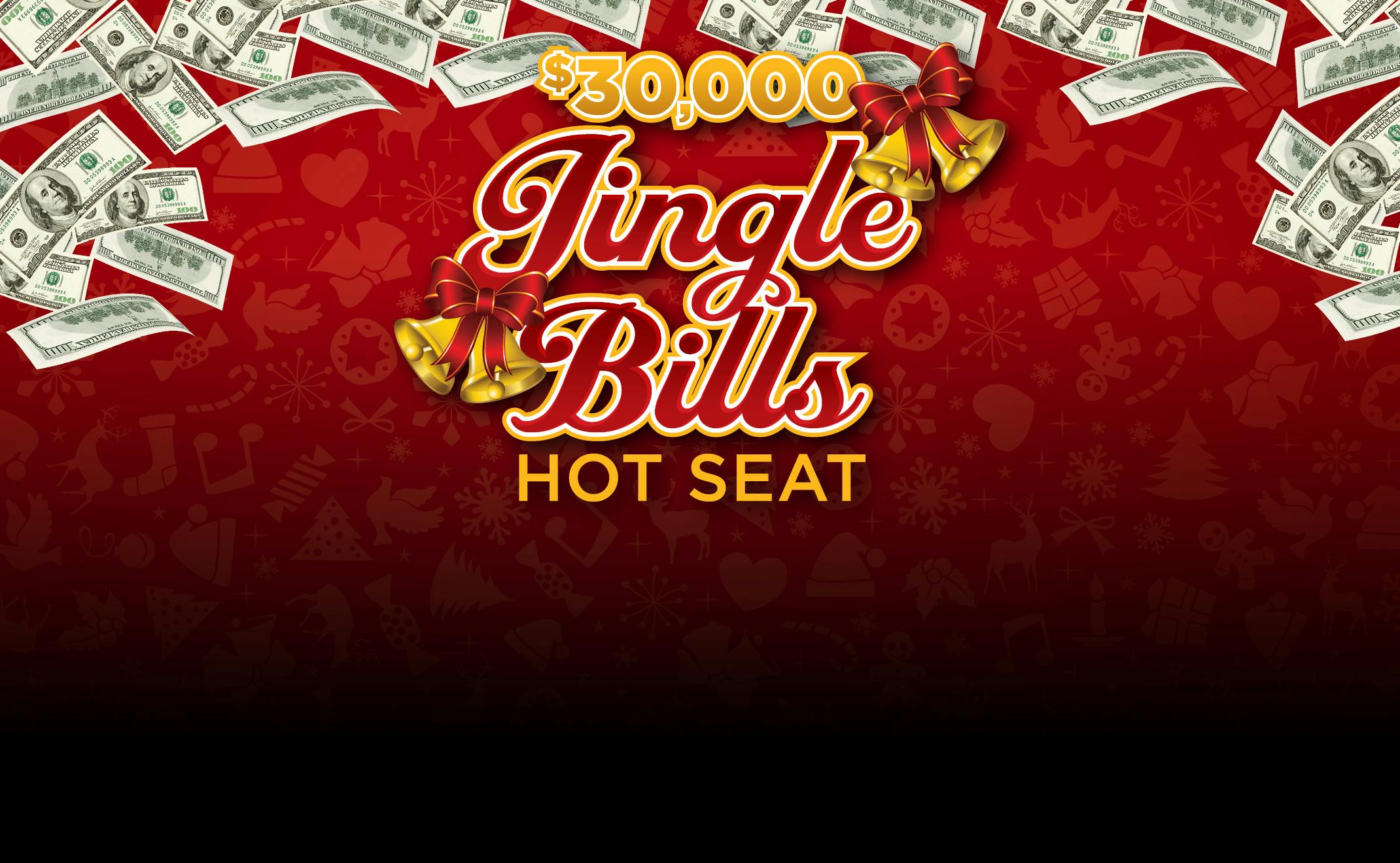 Jingle Bills Hot Seat