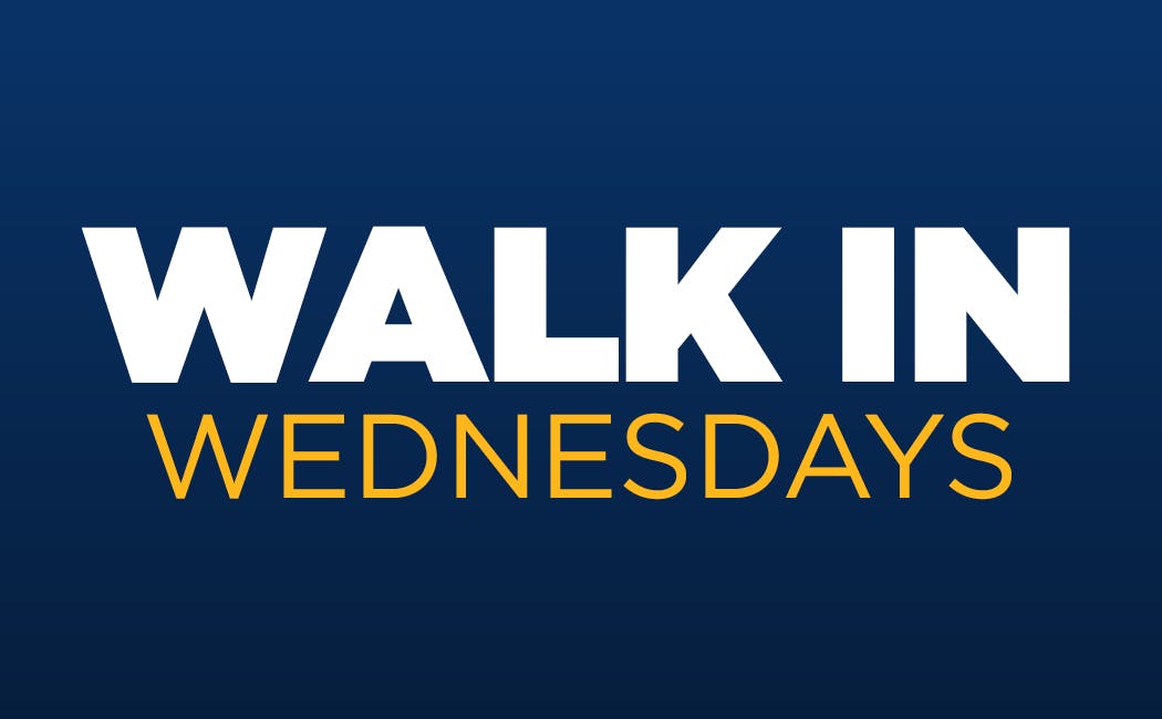 WALK IN WEDNESDAYS 