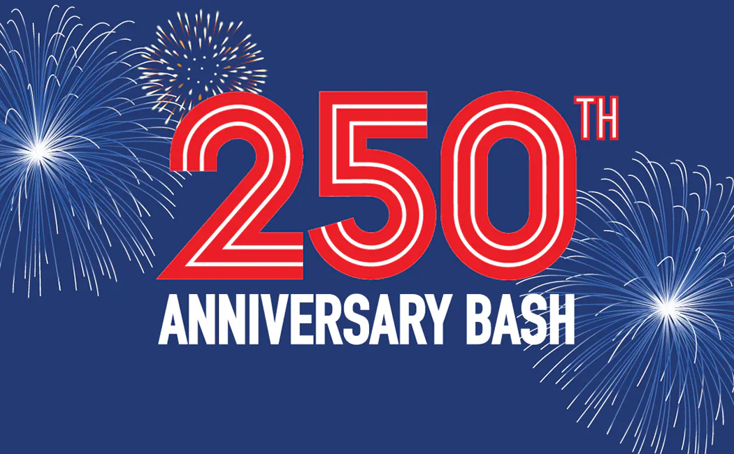 250th Anniversary Bash
