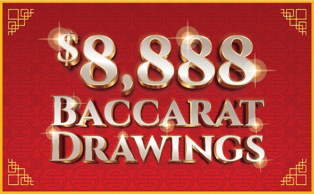 $8,888 Baccarat Drawings