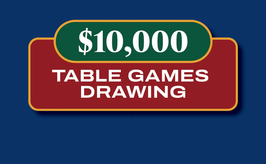 $10,000 Table Games Drawing