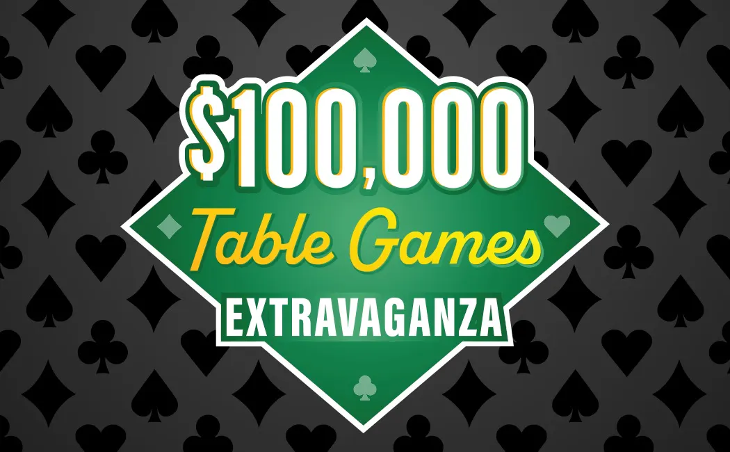 $100,000 Table Games Extravaganza