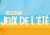 Sélection de l'été 2025 : les meilleurs jeux à partager pendant vos vacances