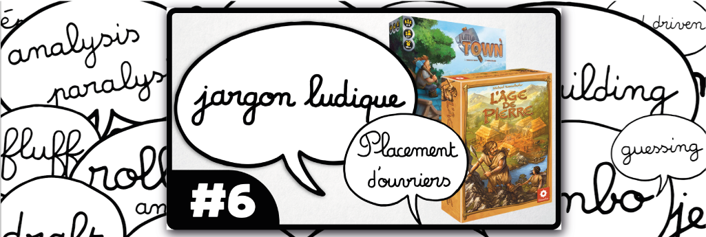 Définition du placement d'ouvriers, jargon du jeu de société