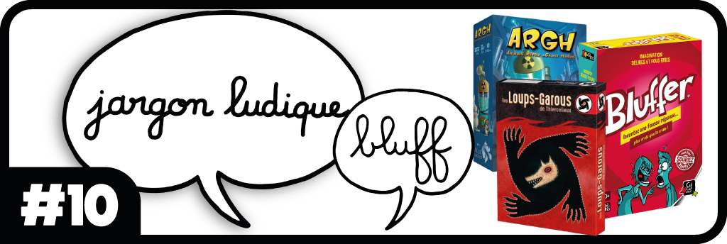 Le Bluff, c'est quoi ?