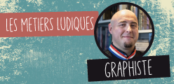 Les métiers ludiques : Josselin Grange, graphiste et Meilleur Ouvrier de France