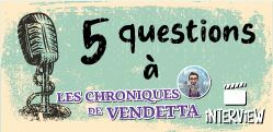 5 questions à... Vendetta
