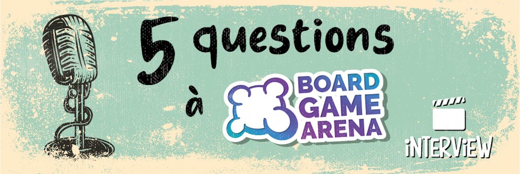 5 questions à... Board Game Arena
