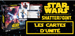 Les cartes d’unité dans Star Wars : Shatterpoint
