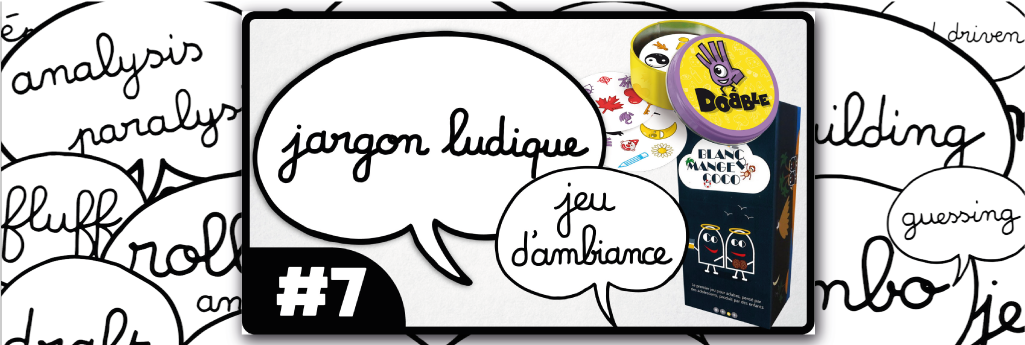Définition du jeu d'ambiance, jargon du jeu de société
