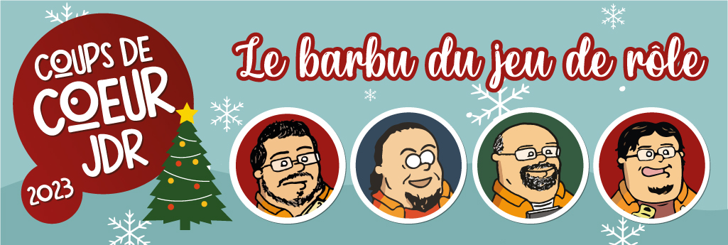 Les coups de coeur 2023 du Barbu du jeu de rôle