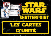 Les cartes d’unité dans Star Wars : Shatterpoint