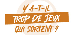 Est-ce qu'il y a trop de jeux de société ?