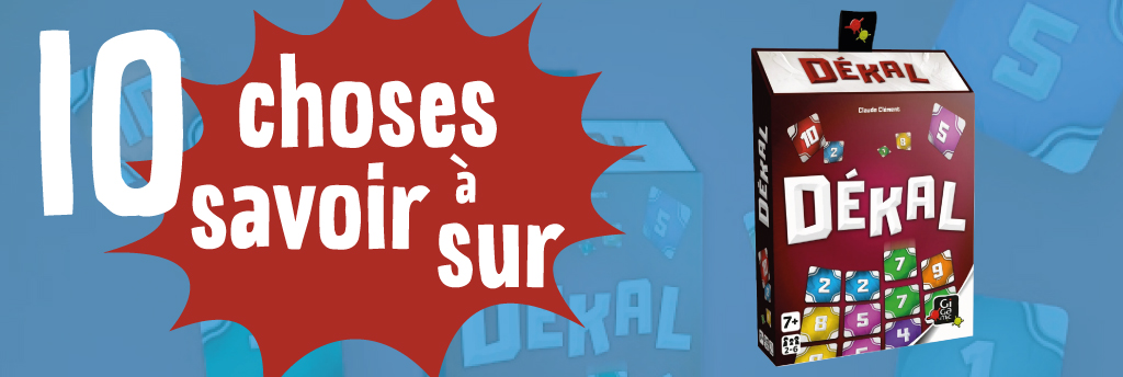 10 choses à savoir sur Dékal