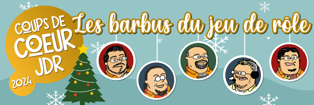 Les coups de coeur 2024 du Barbu du jeu de rôle