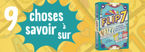 9 choses à savoir (absolument) sur Flip 7