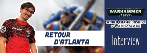 Interview Warhammer 40K : retour d'Atlanta