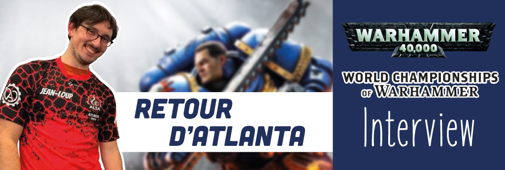 Interview Warhammer 40K : retour d'Atlanta