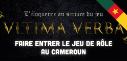 VLTIMA VERBA : son ambitieux projet de faire entrer le jeu de rôle au Cameroun
