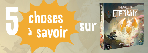 5 choses à savoir (absolument) sur The Vale of Eternity