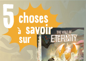 5 choses à savoir (absolument) sur The Vale of Eternity