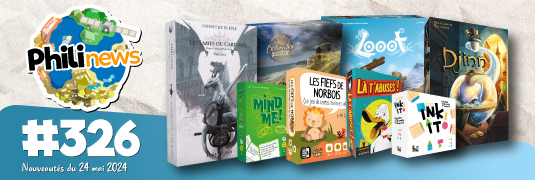 Philinews #326 - Nouveautés ludiques (24 mai 2024)