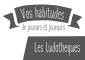 Habitudes de joueurs : les ludothèques
