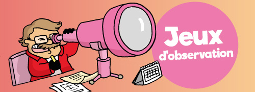 Sélection : 10 jeux d’observation