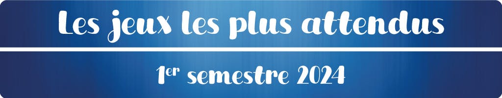 Les jeux de société les plus attendus en 2024 (1er semestre)