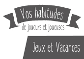 Habitudes de joueurs : jeux et grandes vacances