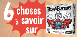 6 choses à savoir (absolument) sur Bomb Busters