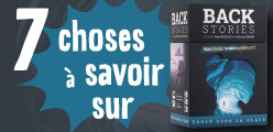 7 choses à savoir (absolument) sur Backstories