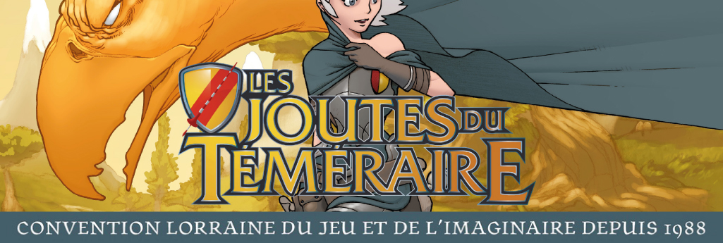 Les Joutes du Téméraire, le festival du Jeu et l'Imaginaire à Nancy 