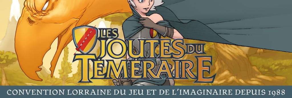 Les Joutes du Téméraire, le festival du Jeu et l'Imaginaire à Nancy